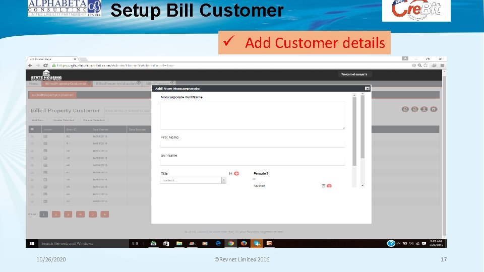 Setup Bill Customer ü Add Customer details 10/26/2020 ©Revnet Limited 2016 17 Setup Bill Customer ü Add Customer details 10/26/2020 ©Revnet Limited 2016 17