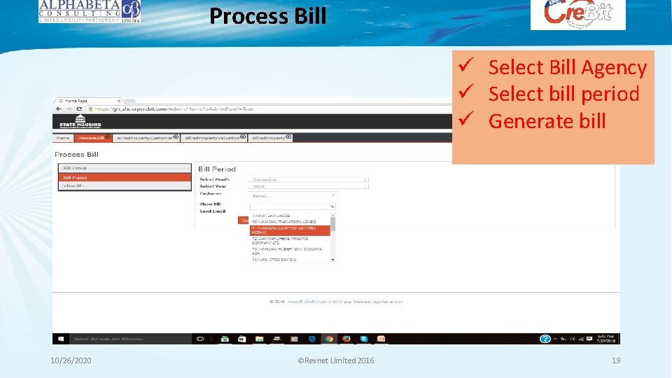 Process Bill ü Select Bill Agency ü Select bill period ü Generate bill 10/26/2020 Process Bill ü Select Bill Agency ü Select bill period ü Generate bill 10/26/2020