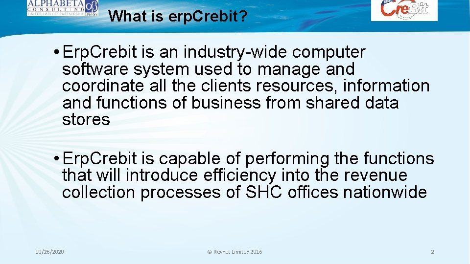What is erp. Crebit? • Erp. Crebit is an industry-wide computer software system used What is erp. Crebit? • Erp. Crebit is an industry-wide computer software system used