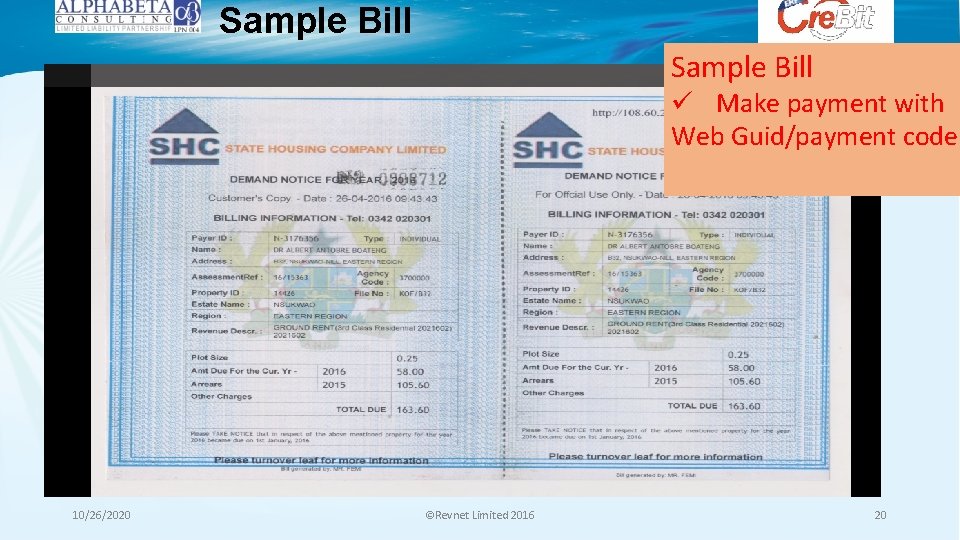 Sample Bill ü Make payment with Web Guid/payment code 10/26/2020 ©Revnet Limited 2016 20 Sample Bill ü Make payment with Web Guid/payment code 10/26/2020 ©Revnet Limited 2016 20