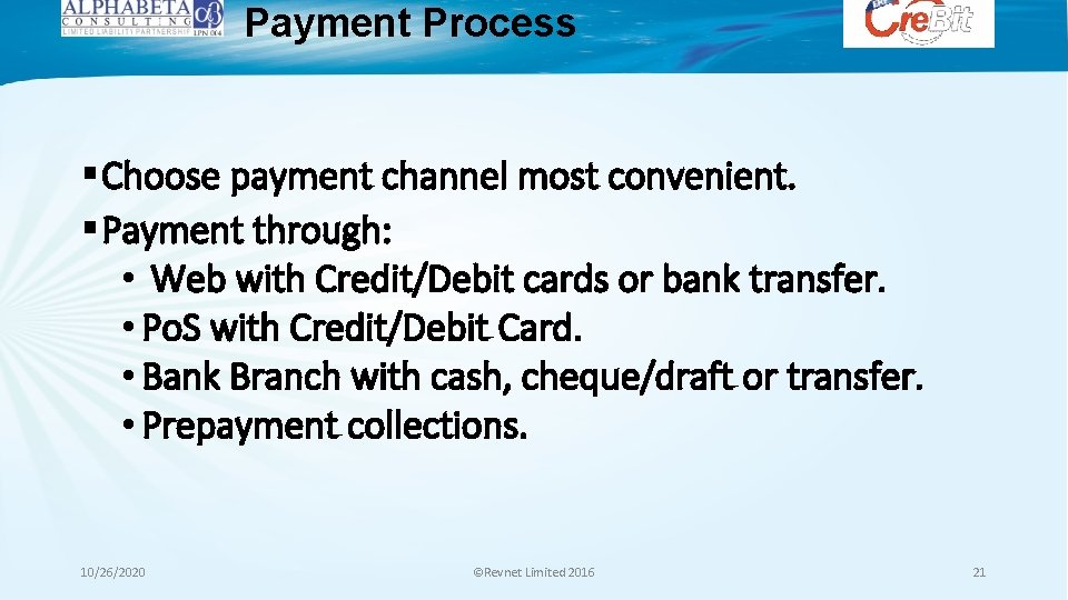 Payment Process § Choose payment channel most convenient. § Payment through: • Web with Payment Process § Choose payment channel most convenient. § Payment through: • Web with