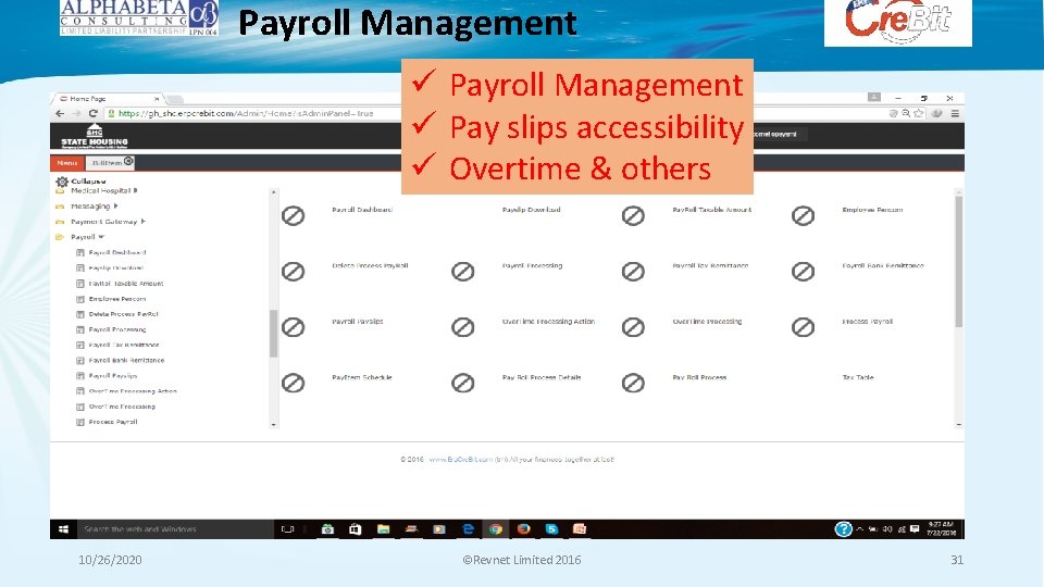 Payroll Management ü Pay slips accessibility ü Overtime & others 10/26/2020 ©Revnet Limited 2016 Payroll Management ü Pay slips accessibility ü Overtime & others 10/26/2020 ©Revnet Limited 2016