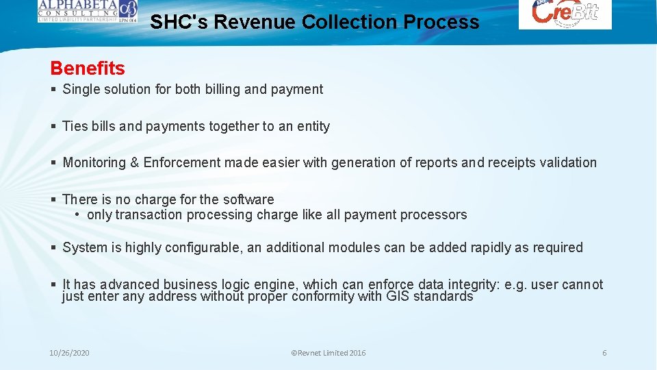 SHC's Revenue Collection Process Benefits § Single solution for both billing and payment § SHC's Revenue Collection Process Benefits § Single solution for both billing and payment §