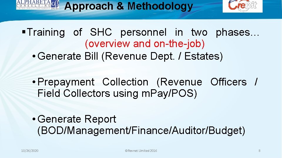 Approach & Methodology § Training of SHC personnel in two phases… (overview and on-the-job) Approach & Methodology § Training of SHC personnel in two phases… (overview and on-the-job)