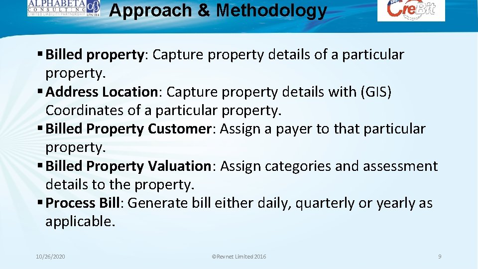 Approach & Methodology § Billed property: Capture property details of a particular property. § Approach & Methodology § Billed property: Capture property details of a particular property. §