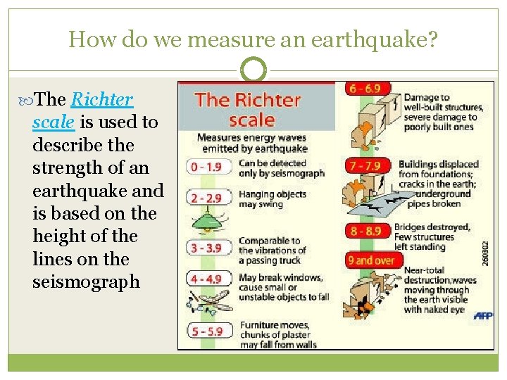 How do we measure an earthquake? The Richter scale is used to describe the