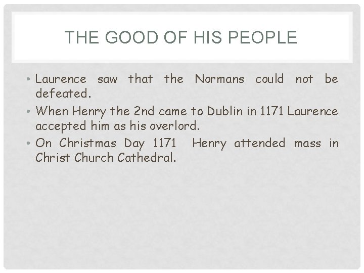 THE GOOD OF HIS PEOPLE • Laurence saw that the Normans could not be