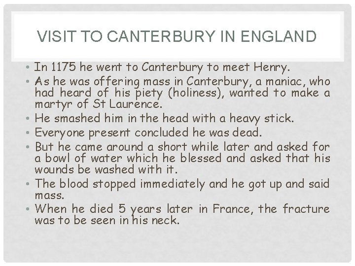 VISIT TO CANTERBURY IN ENGLAND • In 1175 he went to Canterbury to meet