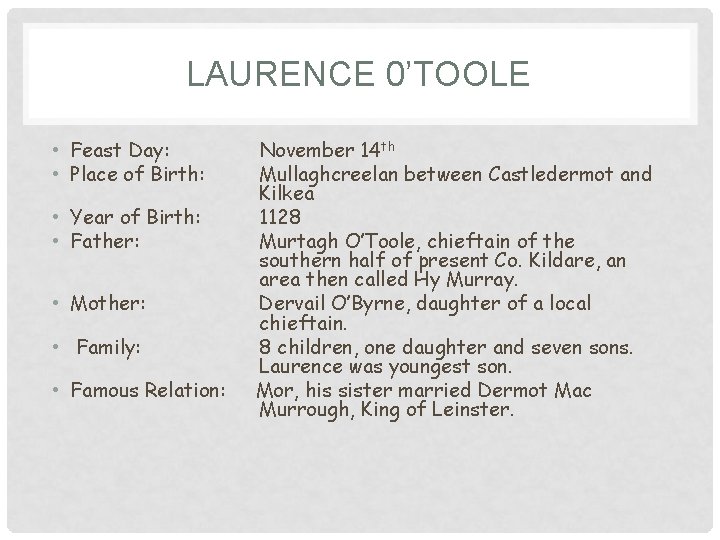 LAURENCE 0’TOOLE • Feast Day: • Place of Birth: • Year of Birth: •