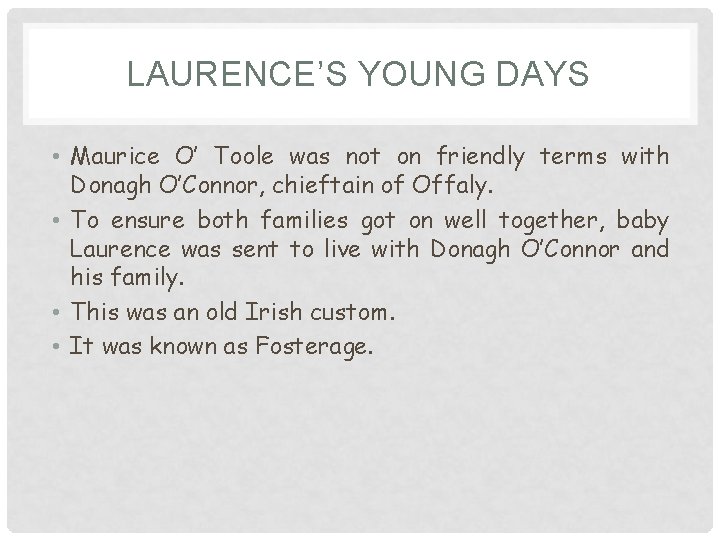 LAURENCE’S YOUNG DAYS • Maurice O’ Toole was not on friendly terms with Donagh