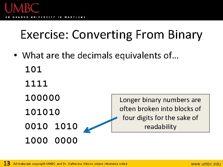 Exercise: Converting From Binary • What are the decimals equivalents of… 101 1111 100000