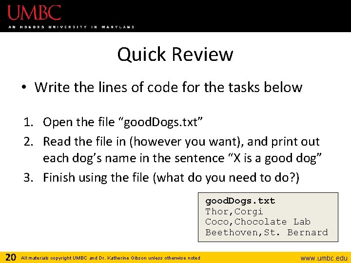 Quick Review • Write the lines of code for the tasks below 1. Open