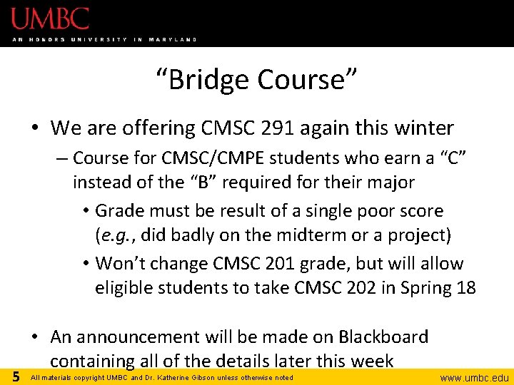 “Bridge Course” • We are offering CMSC 291 again this winter – Course for