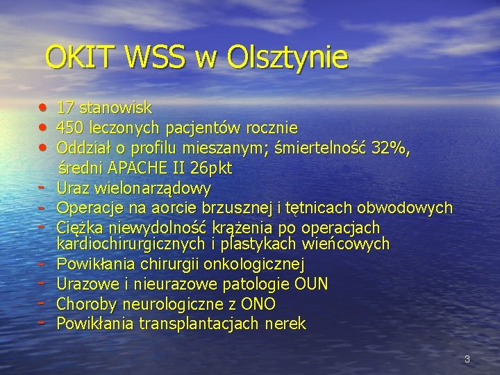 OKIT WSS w Olsztynie • • • - 17 stanowisk 450 leczonych pacjentów rocznie OKIT WSS w Olsztynie • • • - 17 stanowisk 450 leczonych pacjentów rocznie