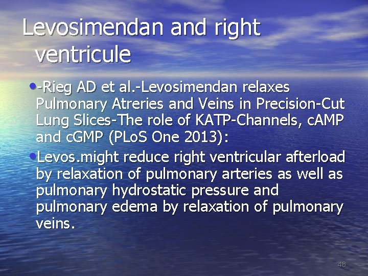 Levosimendan and right ventricule • -Rieg AD et al. -Levosimendan relaxes Pulmonary Atreries and