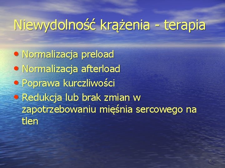 Niewydolność krążenia - terapia • Normalizacja preload • Normalizacja afterload • Poprawa kurczliwości •