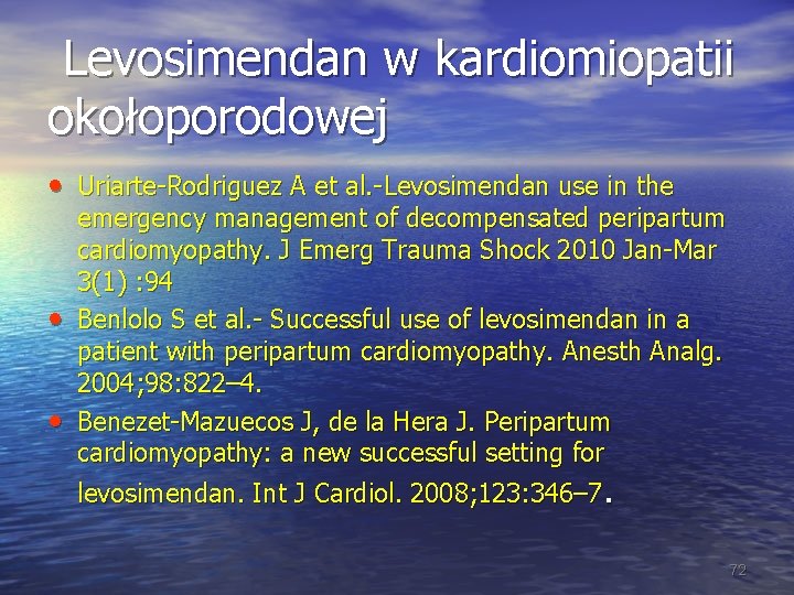 Levosimendan w kardiomiopatii okołoporodowej • Uriarte-Rodriguez A et al. -Levosimendan use in the • Levosimendan w kardiomiopatii okołoporodowej • Uriarte-Rodriguez A et al. -Levosimendan use in the •