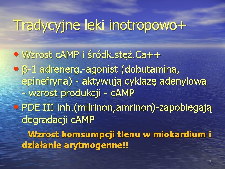 Tradycyjne leki inotropowo+ • Wzrost c. AMP i śródk. stęż. Ca++ • β-1 adrenerg.