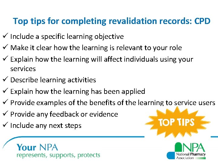 Top tips for completing revalidation records: CPD ü Include a specific learning objective ü