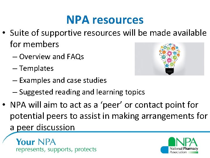 NPA resources • Suite of supportive resources will be made available for members –