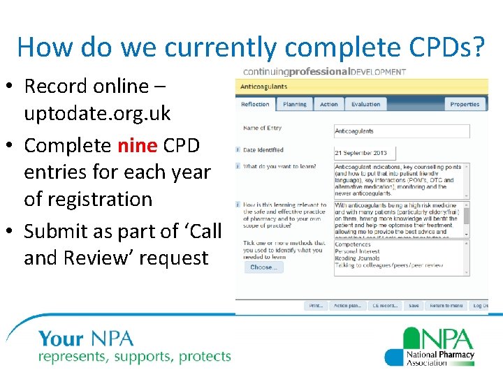 How do we currently complete CPDs? • Record online – uptodate. org. uk •