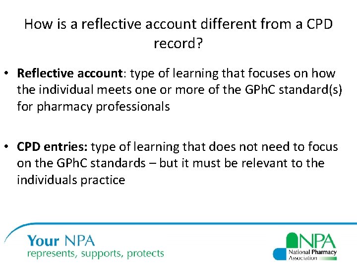 How is a reflective account different from a CPD record? • Reflective account: type