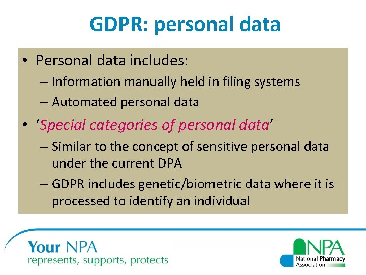 GDPR: personal data • Personal data includes: – Information manually held in filing systems