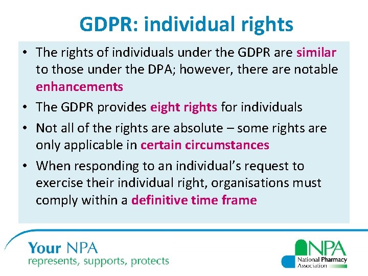 GDPR: individual rights • The rights of individuals under the GDPR are similar to