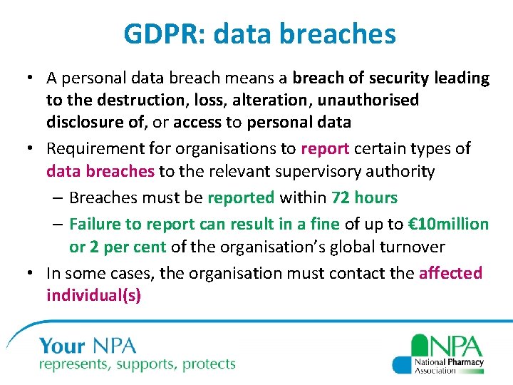 GDPR: data breaches • A personal data breach means a breach of security leading