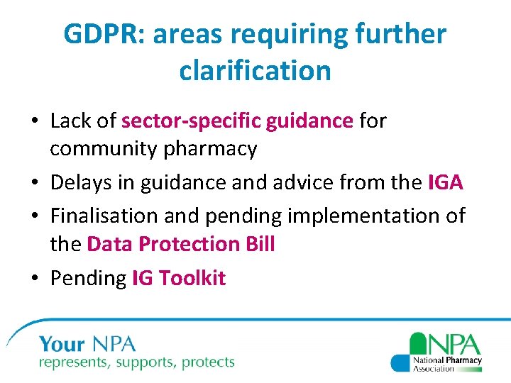 GDPR: areas requiring further clarification • Lack of sector-specific guidance for community pharmacy •