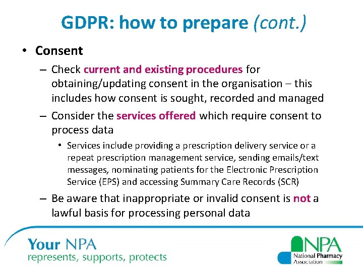 GDPR: how to prepare (cont. ) • Consent – Check current and existing procedures