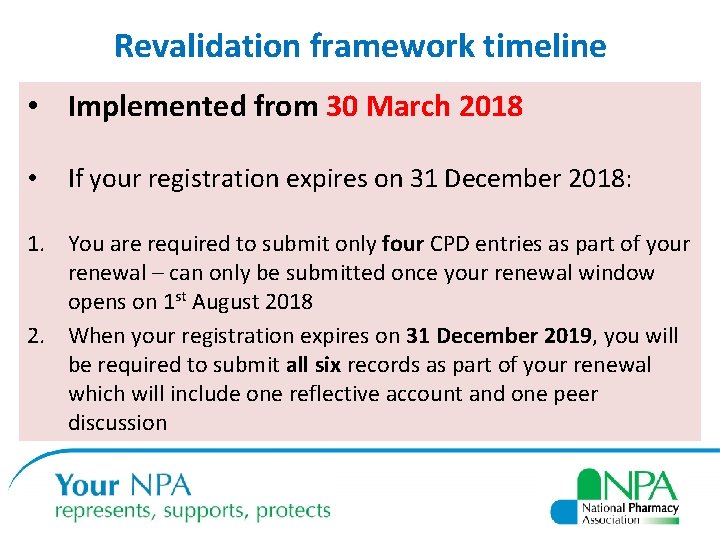 Revalidation framework timeline • Implemented from 30 March 2018 • If your registration expires