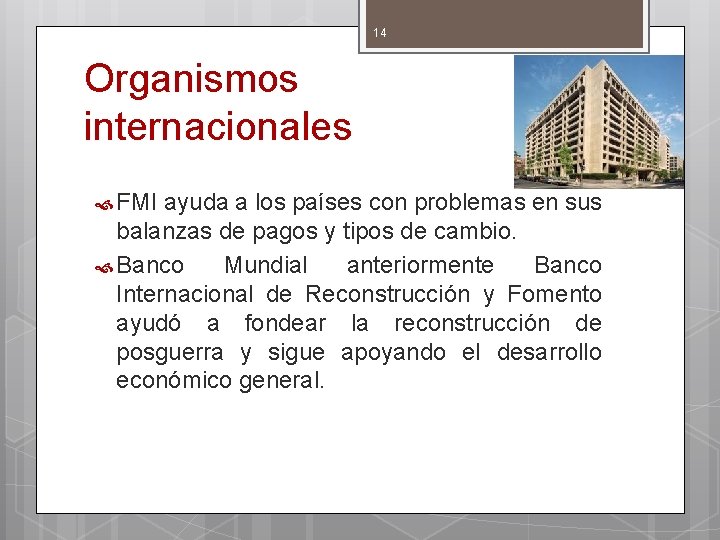 14 Organismos internacionales FMI ayuda a los países con problemas en sus balanzas de