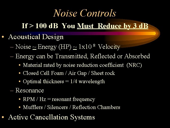 Noise Controls If > 100 d. B You Must Reduce by 3 d. B