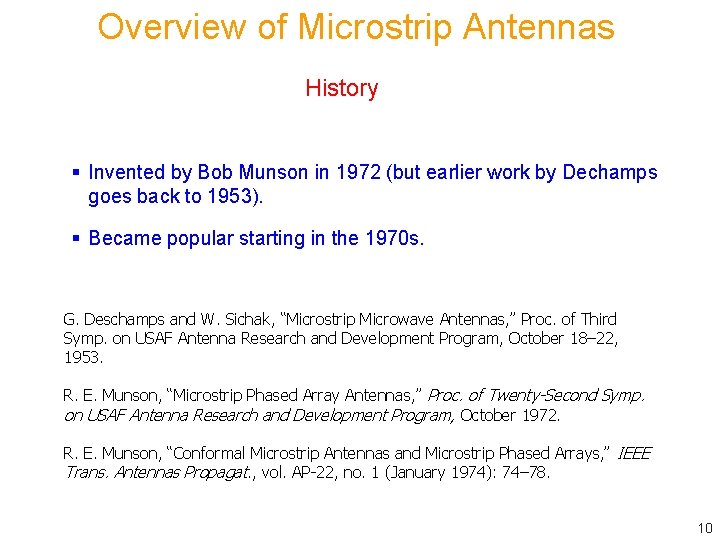Overview of Microstrip Antennas History § Invented by Bob Munson in 1972 (but earlier