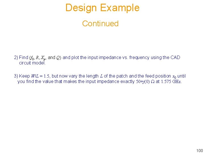 Design Example Continued 2) Find (f 0, R, Xp, and Q) and plot the