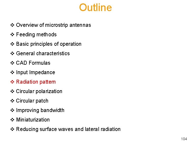 Outline v Overview of microstrip antennas v Feeding methods v Basic principles of operation