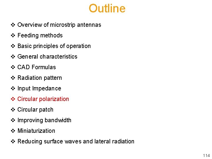 Outline v Overview of microstrip antennas v Feeding methods v Basic principles of operation