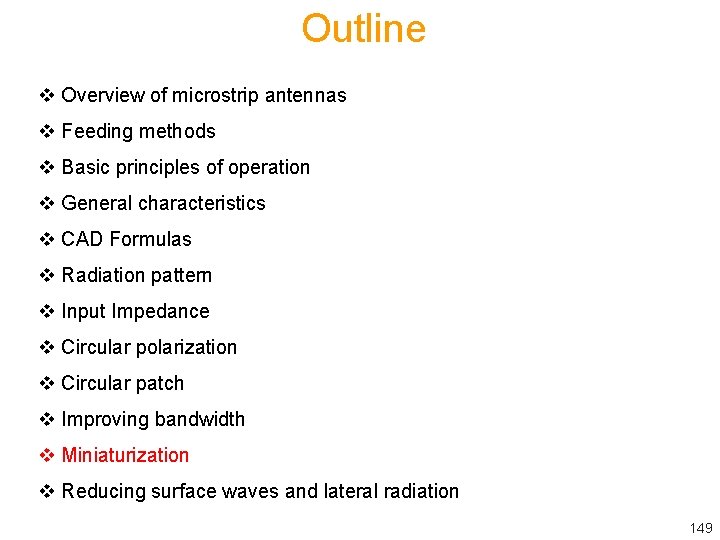 Outline v Overview of microstrip antennas v Feeding methods v Basic principles of operation