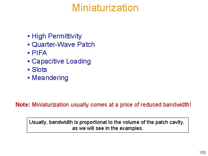 Miniaturization • High Permittivity • Quarter-Wave Patch • PIFA • Capacitive Loading • Slots