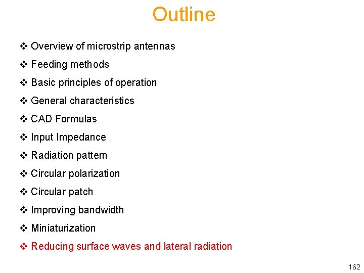 Outline v Overview of microstrip antennas v Feeding methods v Basic principles of operation