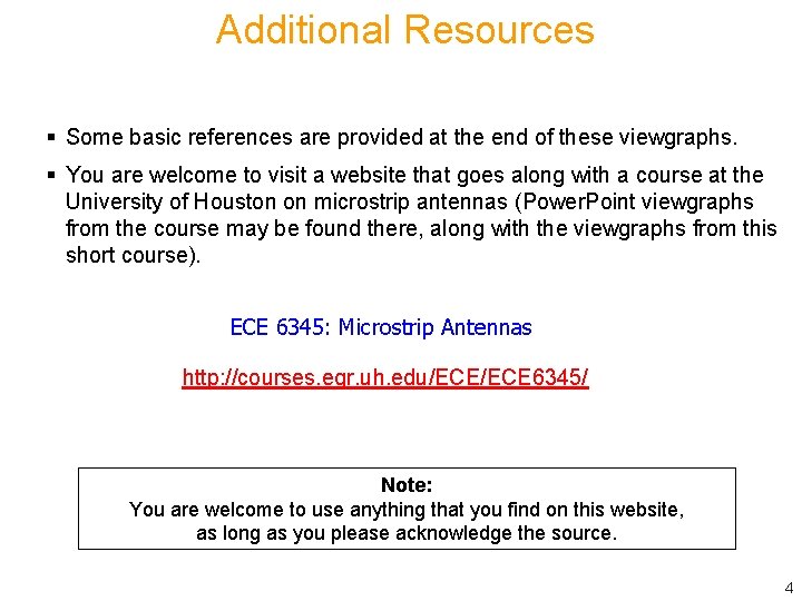 Additional Resources § Some basic references are provided at the end of these viewgraphs.