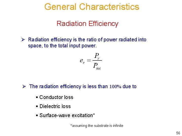 General Characteristics Radiation Efficiency Ø Radiation efficiency is the ratio of power radiated into