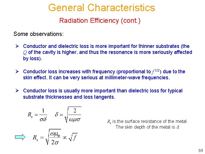 General Characteristics Radiation Efficiency (cont. ) Some observations: Ø Conductor and dielectric loss is