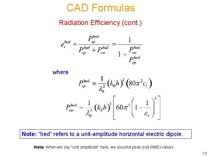 CAD Formulas Radiation Efficiency (cont. ) where Note: “hed” refers to a unit-amplitude horizontal