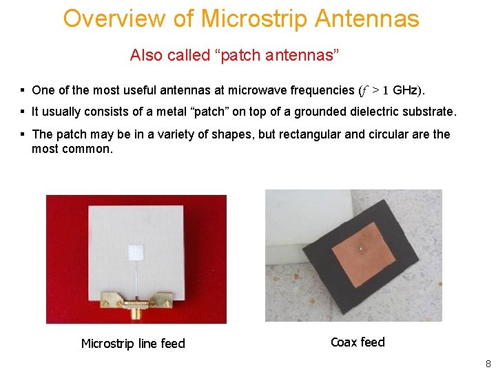 Overview of Microstrip Antennas Also called “patch antennas” § One of the most useful