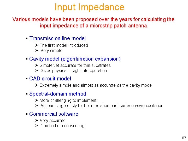 Input Impedance Various models have been proposed over the years for calculating the input