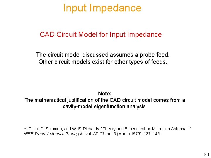 Input Impedance CAD Circuit Model for Input Impedance The circuit model discussed assumes a