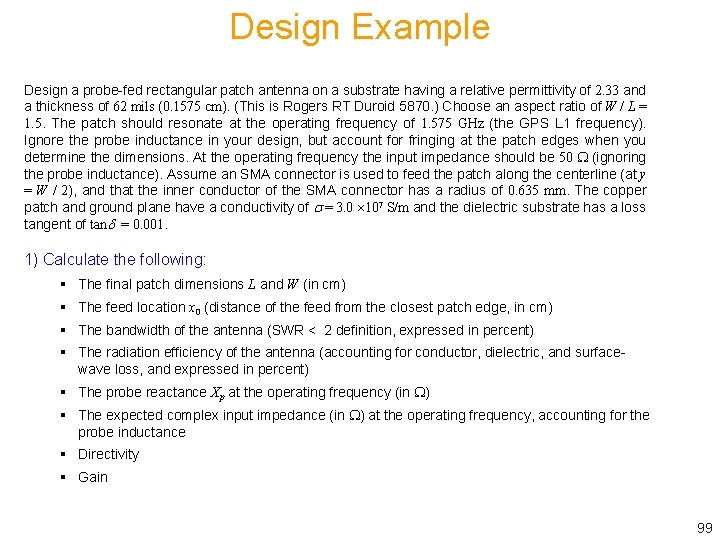 Design Example Design a probe-fed rectangular patch antenna on a substrate having a relative