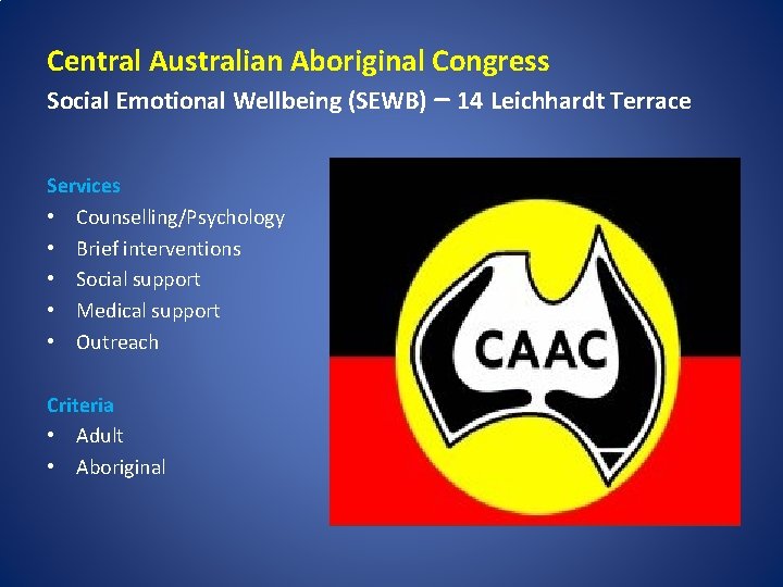 Central Australian Aboriginal Congress Social Emotional Wellbeing (SEWB) – 14 Leichhardt Terrace Services •